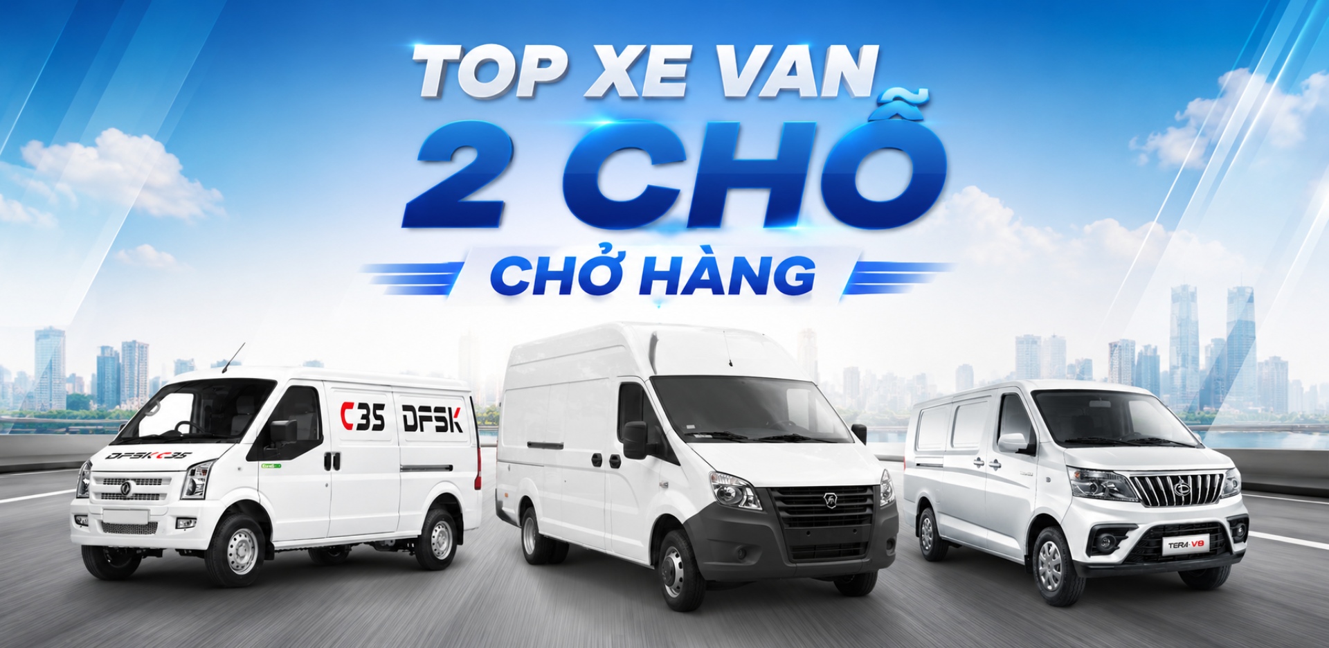 Top các xe tải van 2 chỗ chở hàng giá tốt nhất